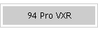 94 Pro VXR